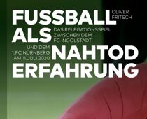 Oliver Fritsch: Fußball als Nahtoderfahrung. Erschienen bei starfruit publications