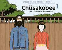 Chiisakobee – Die kleine Nachbarschaft von Minetarō Mochizuki (Übersetzung: Cordelia Suzuki). Nach dem Roman von Shūgorō Yamamoto. Carlsen Manga