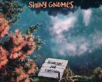 Shiny Gnomes - Searchin’ For Capitola
