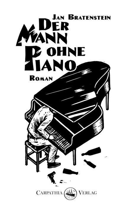 „DER MANN OHNE PIANO“ von Jan Bratenstein, carpathia Verlag, 2018